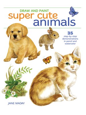 cover image of Draw and Paint Super Cute Animals